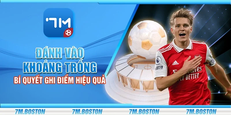 Đánh Vào Khoảng Trống – Bí Quyết Ghi Điểm Hiệu Quả