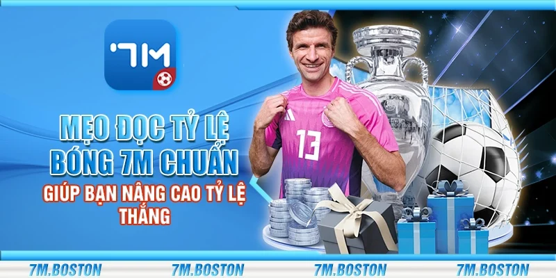 Mẹo Đọc Tỷ Lệ Bóng 7m - Giúp Bạn Nâng Cao Tỷ Lệ Thắng