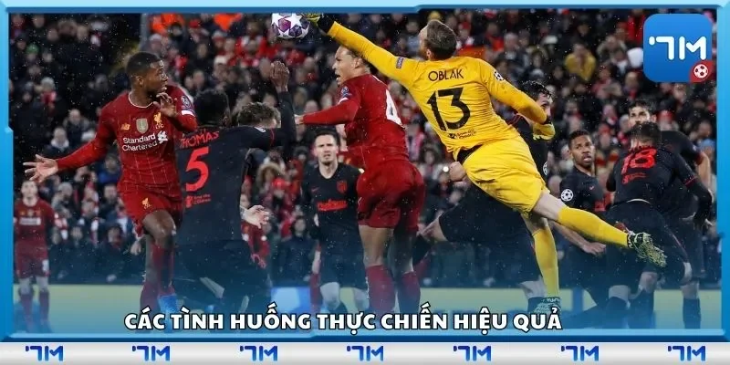 Các tình huống thực chiến hiệu quả