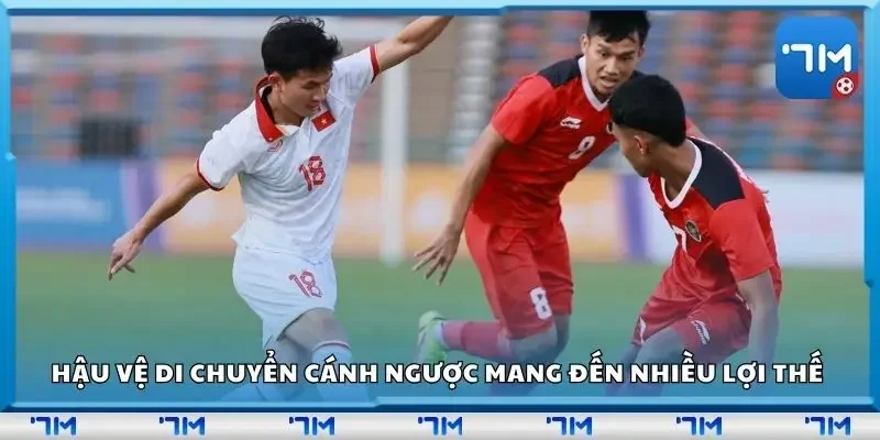 Vị trí hậu vệ di chuyển cánh ngược mang đến nhiều lợi thế chiến thuật