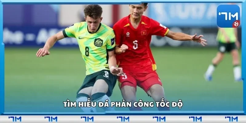 Tìm hiểu đá phản công tốc độ